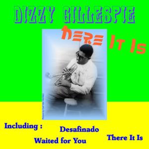 收聽Dizzy Gillespie的Waited for You歌詞歌曲