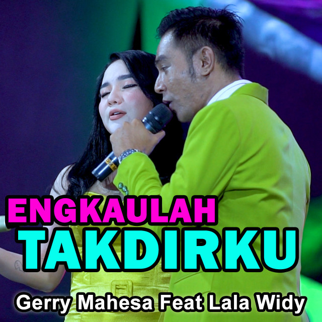 ดาวน์โหลดและฟังเพลง Engkaulah Takdirku พร้อมเนื้อเพลงจาก Gerry Mahesa