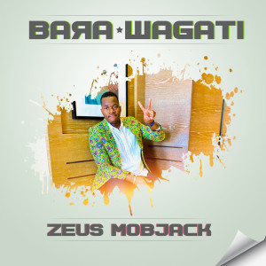 Listen to Bara Wagati song with lyrics from Zeus Mobjack