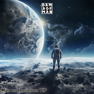 อัลบัม Man on the moon (VIP) ศิลปิน Damageman