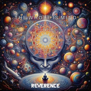Reverence的專輯The Whole Is Mind