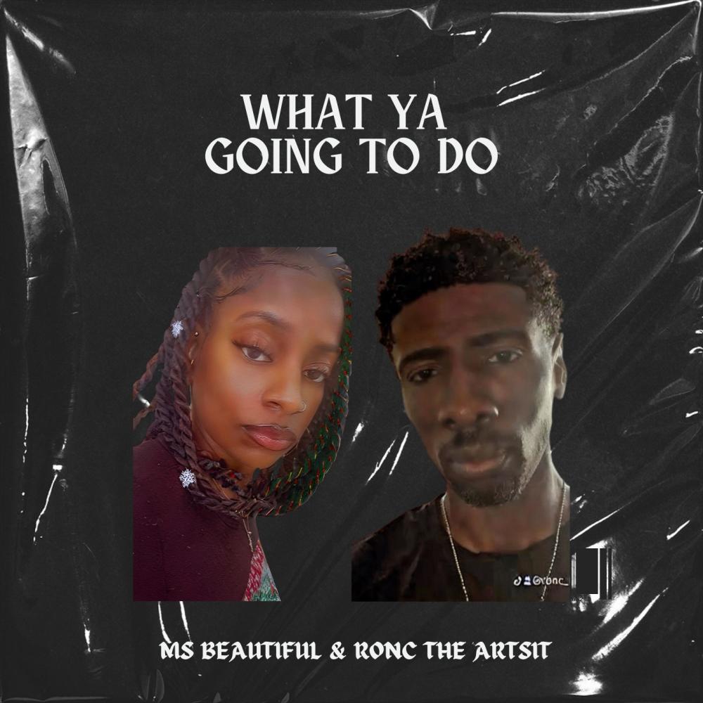What Ya Going To Do (feat. Sade wallace) (Explicit)