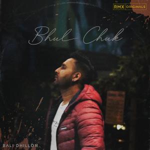 收聽Bali Dhillon的Bhul Chuk歌詞歌曲