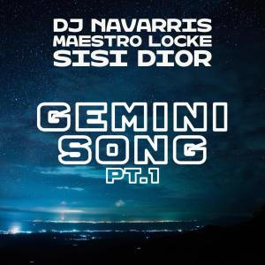 Album GEMINI SONG Pt. 1 (feat. MAESTRO LOCKE & SISI DIOR) oleh DJ Navarris