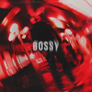 Lhast的專輯Bossy (Explicit)