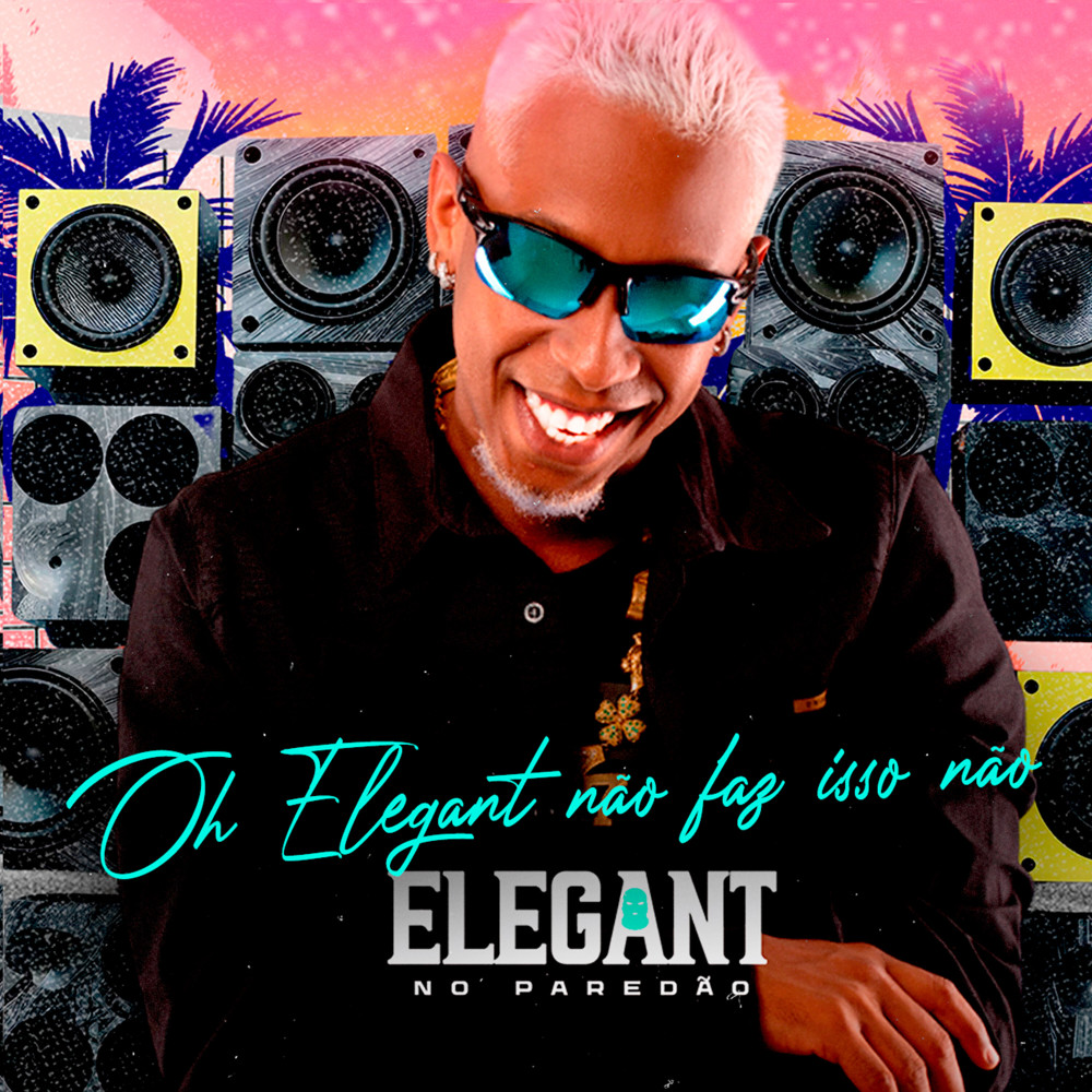 Oh Elegant Não Faz Isso Não (Explicit)