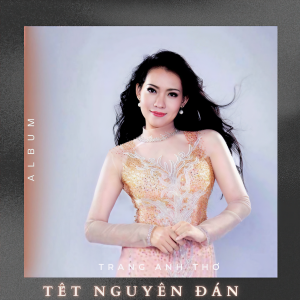 Trang Anh Thơ的专辑Tết Nguyên Đán