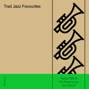 Acker Bilk & His Paramount Jazz Band的專輯Trad Jazz Favourites