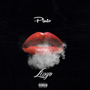 Listen to Lingo (Explicit) song with lyrics from Pluto