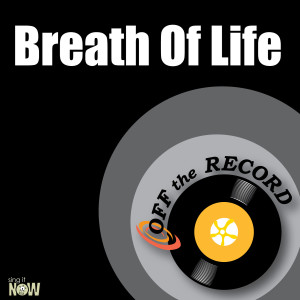 收聽Off The Record的Breath of Life歌詞歌曲
