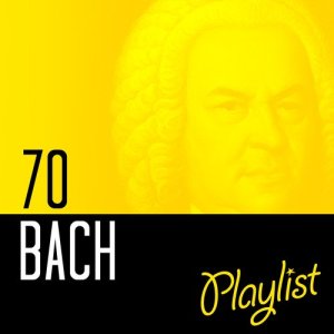 อัลบัม 70 Bach Playlist ศิลปิน Johann Sebastian Bach
