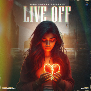 Listen to Live Off song with lyrics from Jrmn Khehra