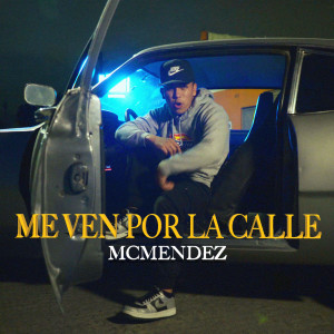 Listen to Me Ven Por La Calle song with lyrics from Mcmendez