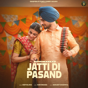 Listen to Jatti Di Pasand song with lyrics from Deep Bajwa