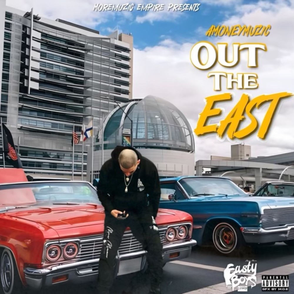 Out The East (Explicit)