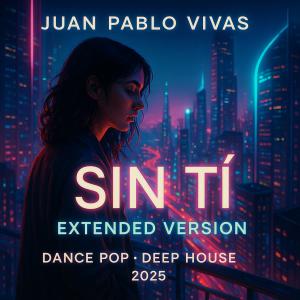 收聽Digital Ai Producciones的Sin Tí-Extended Mix (feat. Juan Pablo Vivas) (Special Version Extended)歌詞歌曲