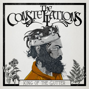 The Constellations的專輯King of the Gutter