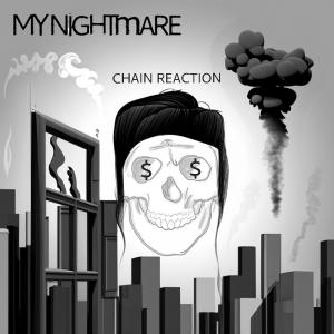 Listen to Chain Reaction song with lyrics from Me And My Nightmare
