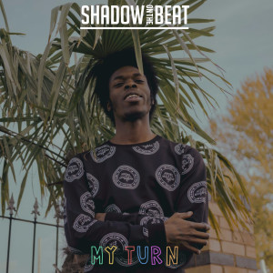 ดาวน์โหลดและฟังเพลง My Turn (Explicit) พร้อมเนื้อเพลงจาก SHADOW ON THE BEAT