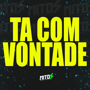 Ta Com Vontade (Explicit) dari Dany G