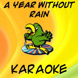 收聽Unknown Artists的A Year Without Rain (In the Style of Selena Gomez)歌詞歌曲