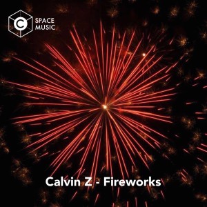 Listen to Fireworks (Original Mix) song with lyrics from Calvin Z
