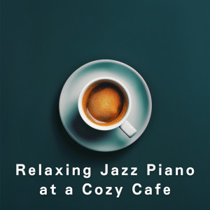 Album Relaxing Jazz Piano at a Cozy Cafe from Teres