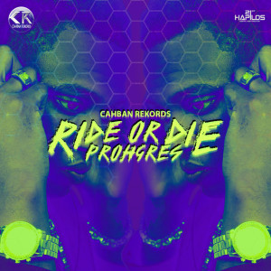 收聽Prohgres的Ride or Die (Explicit)歌詞歌曲