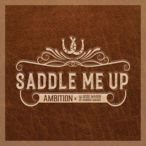 Ambition "The Kid"的專輯Saddle Me Up (Radio Edit)