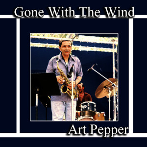 Art Pepper的專輯Gone with the Wind