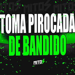 的專輯Toma Pirocada De Bandido (Explicit)