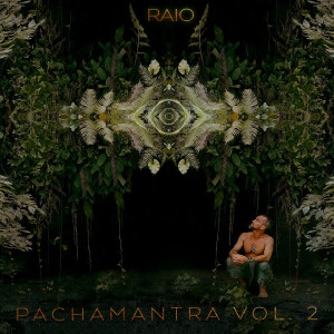 อัลบัม Pachamantra, Vol. 2 ศิลปิน Raio