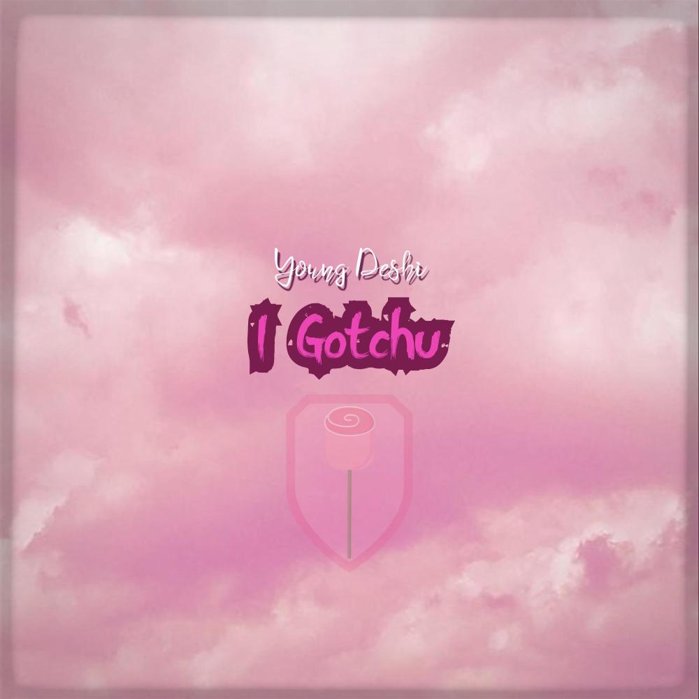 I Gotchu (Explicit)