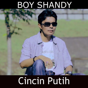 Dengarkan Cincin Putih lagu dari Boy Shandy dengan lirik