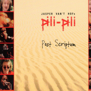 Album Post Scriptum from Jasper van't Hofs Pili Pili