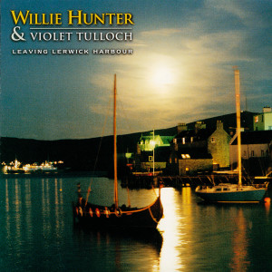 Willie Hunter的專輯Leaving Lerwick Harbour