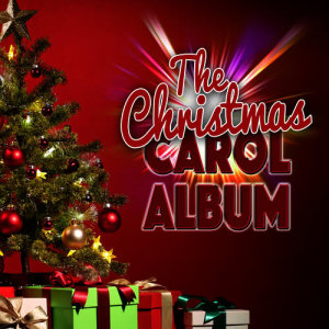 อัลบัม The Christmas Carol Album ศิลปิน Christmas Carols & Hymn Singers