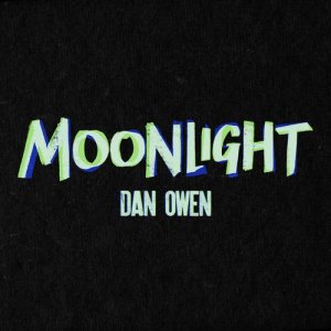 ดาวน์โหลดและฟังเพลง Moonlight พร้อมเนื้อเพลงจาก Dan Owen