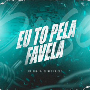 Listen to Eu To Pela Favela (Explicit) song with lyrics from MC DNL