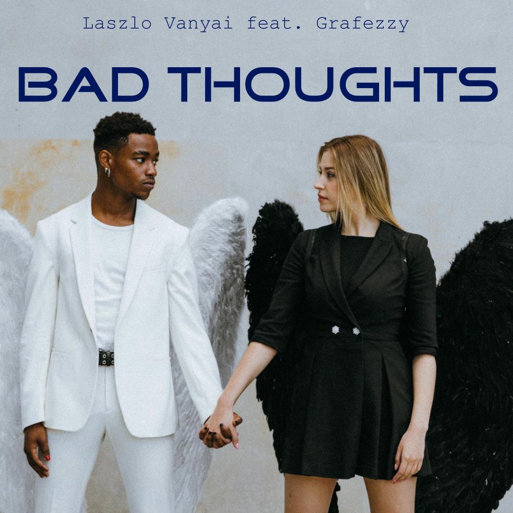 Bad Thoughts (feat. Grafezzy) (Explicit)
