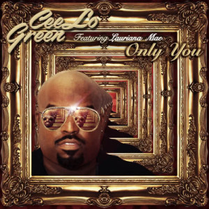 อัลบัม Only You (feat. Lauriana Mae) ศิลปิน Cee Lo Green