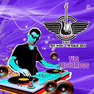 The Music Makers的專輯Tus Recuerdos