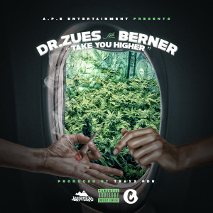 Album Take You Higher (feat. Berner) (Explicit) from Dr. Zues