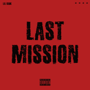 Album Last Mission (Explicit) oleh Kidk Kidk