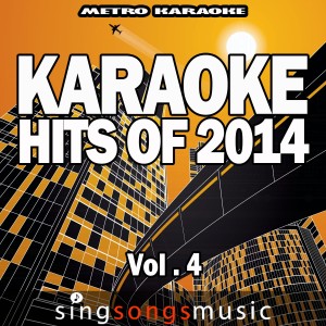 Metro Karaoke的專輯Karaoke Hits of 2014, Vol. 4 (Explicit)
