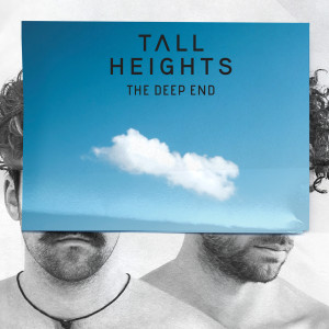 ดาวน์โหลดและฟังเพลง The Deep End พร้อมเนื้อเพลงจาก Tall Heights