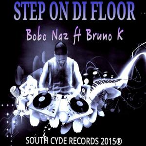 Dengarkan lagu Step On Di Floor(feat. Bruno K) (Step On Di Floor|feat. Bruno K) nyanyian Bobo Naz dengan lirik