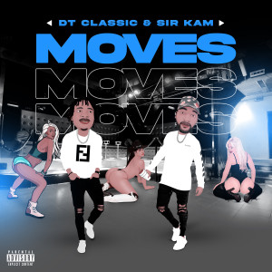 收听DT Classic的Moves (Explicit)歌词歌曲