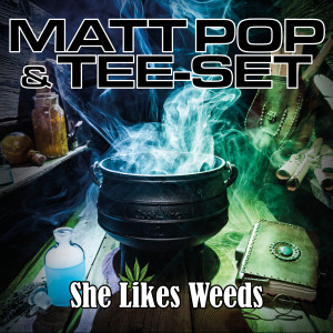 Album She Likes Weeds from Matt Pop