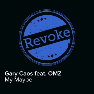Listen to My Maybe (Radio Edit) song with lyrics from Gary Caos